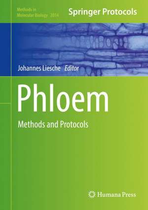 Phloem: Methods and Protocols de Johannes Liesche