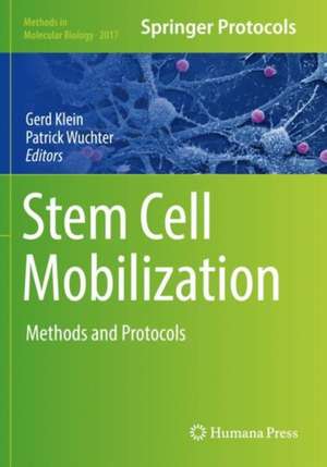 Stem Cell Mobilization: Methods and Protocols de Gerd Klein