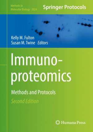 Immunoproteomics: Methods and Protocols de Kelly M. Fulton