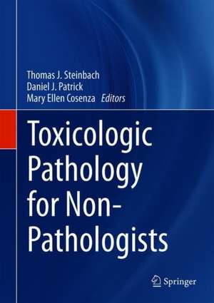 Toxicologic Pathology for Non-Pathologists de Thomas J. Steinbach