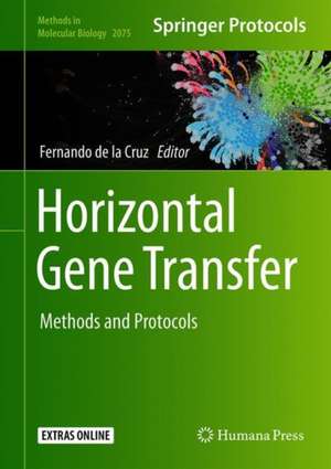 Horizontal Gene Transfer: Methods and Protocols de Fernando de la Cruz