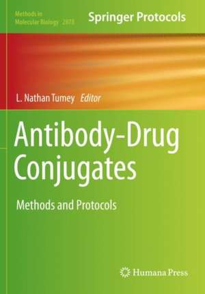 Antibody-Drug Conjugates: Methods and Protocols de L. Nathan Tumey