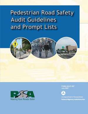 Pedestrian Road Safety Audit Guidelines and Prompt List de U. S. Department of Transportation