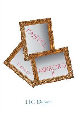 Pastel Mirrors II de MR H. C. Dupree