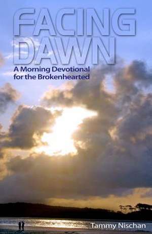 Facing Dawn de Tammy Nischan