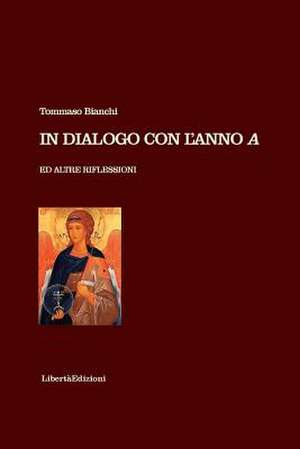 In Dialogo Con L'Anno a Ed Altre Riflessioni de Tommaso Bianchi