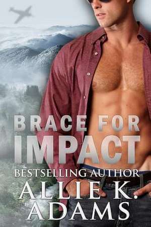 Brace for Impact de Allie K. Adams