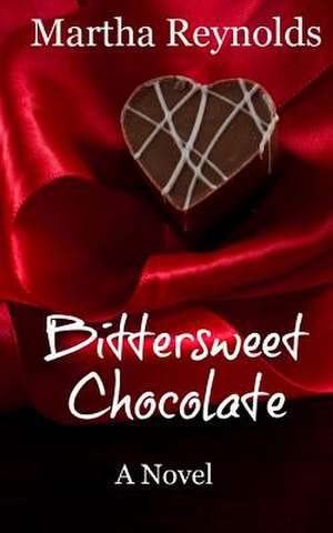 Bittersweet Chocolate de Martha Reynolds