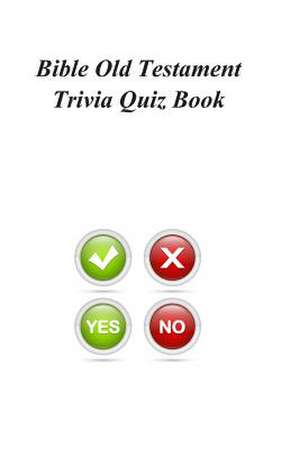 Bible Old Testament Trivia Quiz Book de Trivia Quiz Book