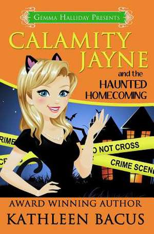 Calamity Jayne and the Haunted Homecoming de Kathleen Bacus