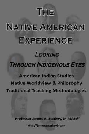 The Native American Experience de Starkey, Jr. Maed 2. Prof James a.