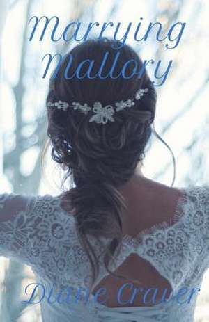 Marrying Mallory de Diane Craver