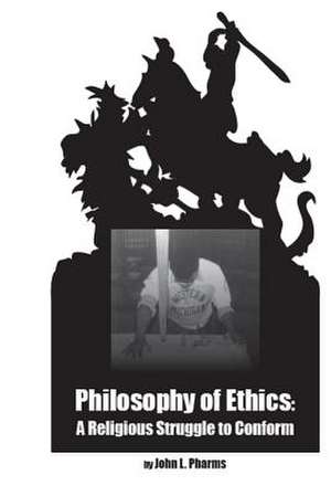 Philosophy of Ethics de John L. Pharms