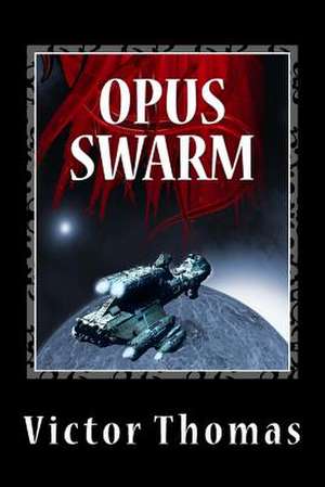 Opus Swarm de Victor Thomas