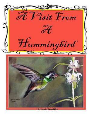 A Visit from a Hummingbird de Standifer, Janie May