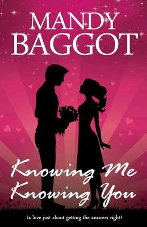 Knowing Me Knowing You de Mandy Baggot