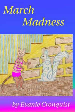 March Madness de Evanie Cronquist