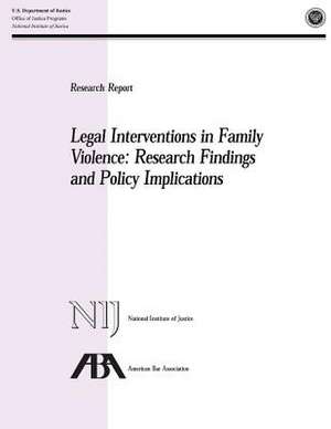 Legal Interventions in Family Violence de U. S. Department Of Justice