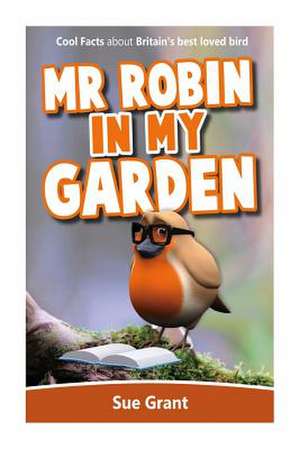 MR Robin in My Garden de Sue Grant