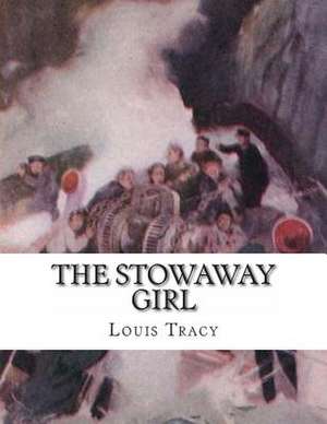 The Stowaway Girl de Louis Tracy