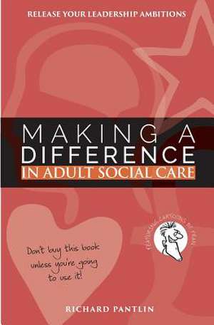 Making a Difference in Adult Social Care de Richard Pantlin