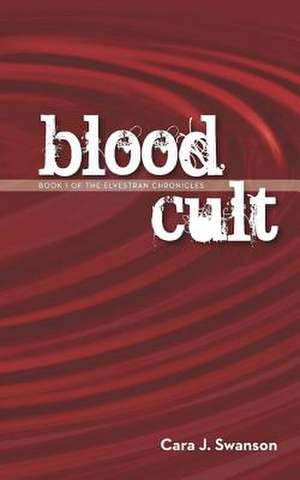 Blood Cult de Swanson, Cara J.