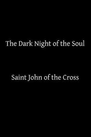 The Dark Night of the Soul de Saint John Of the Cross