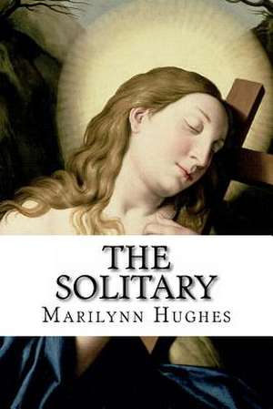 The Solitary de Marilynn Hughes