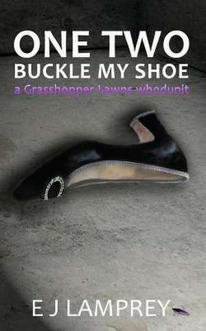 One Two Buckle My Shoe de E. J. Lamprey