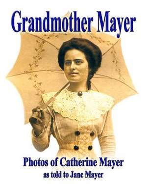 Grandmother Mayer de Jane Mayer