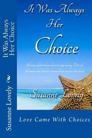 It Was Always Her Choice de Susanne Lovely