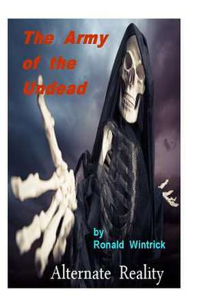 The Army of the Undead de Ronald Wintrick