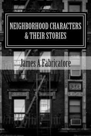 Neighborhood Characters and Their Stories de MR James a. Fabricatore