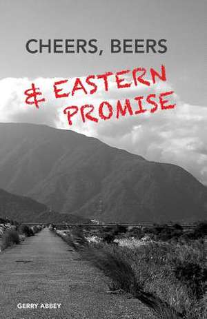 Cheers, Beers, and Eastern Promise de Gerry Abbey