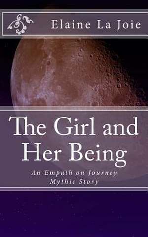 The Girl and Her Being de Elaine La Joie