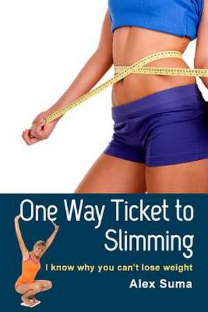 One Way Ticket to Slimming de Alex Suma