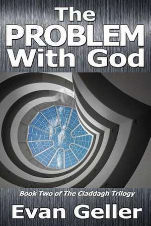 The Problem with God de Evan Geller