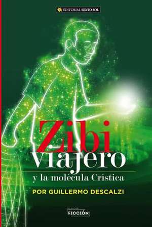 Zibi Viajero y La Molecula Cristica de Guillermo Descalzi