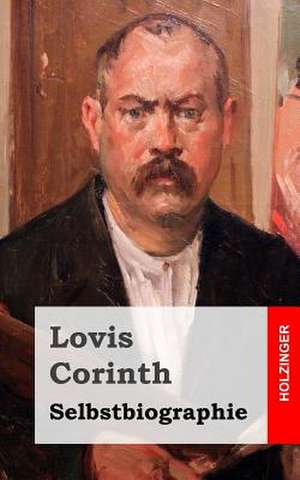 Selbstbiographie de Lovis Corinth