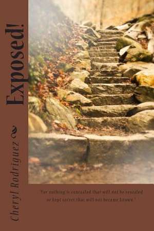 Exposed! de Cheryl E. Rodriguez