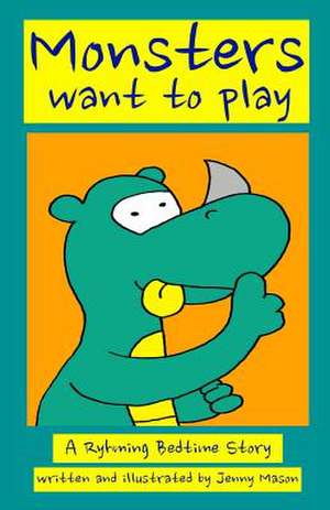 Monsters Want to Play de Jenny Mason