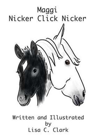 Maggi Nicker Click Nicker de Lisa C. Clark