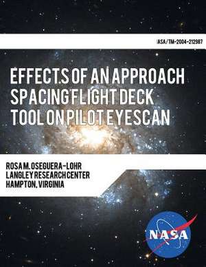 Effects of an Approach Spacing Flight Deck Tool on Pilot Eyescan de U. S. Department of Transportation