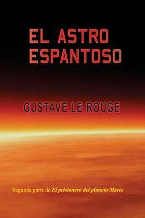 El Astro Espantoso de Gustave Le Rouge