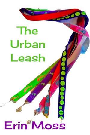 The Urban Leash de Erin Moss