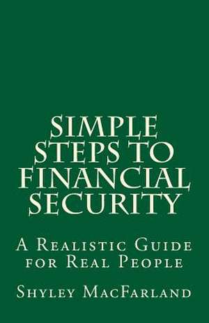 Simple Steps to Financial Security de Shyley Macfarland