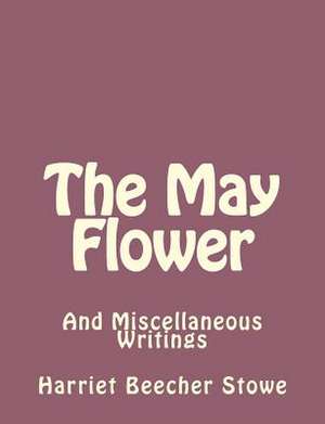 The May Flower de Harriet Beecher Stowe