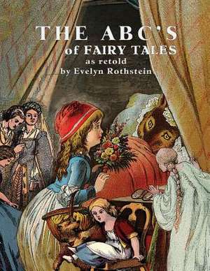 The ABC's of Fairy Tales de Evelyn Rothstein