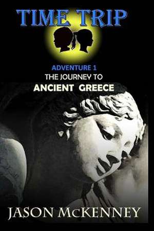 The Journey to Ancient Greece de Jason Patrick McKenney