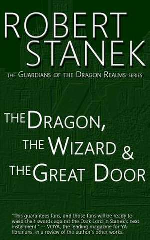 The Dragon, the Wizard & the Great Door (Guardians of the Dragon Realms) de Robert Stanek